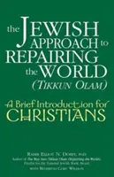 L'approche juive de la réparation du monde (Tikkun Olam) : Une brève introduction pour les chrétiens - The Jewish Approach to Repairing the World (Tikkun Olam): A Brief Introduction for Christians