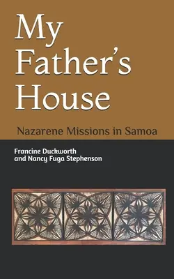 La maison de mon père : Les missions nazaréennes à Samoa - My Father's House: Nazarene Missions in Samoa