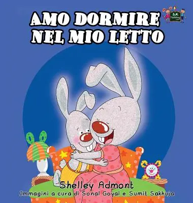 Amo dormire nel mio letto : J'aime dormir dans mon propre lit (édition italienne) - Amo dormire nel mio letto: I Love to Sleep in My Own Bed (Italian Edition)