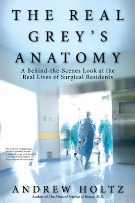 La vraie Grey's Anatomy : Un regard en coulisse sur la vraie vie des internes en chirurgie - The Real Grey's Anatomy: A Behind-The-Scenes Look at the Real Lives of Surgical Residents