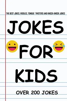 Blagues pour enfants : Les meilleures blagues, devinettes, plaisanteries, virelangues, et blagues pour enfants : Livres de blagues pour enfants 5-7 7-9 8-1 - Jokes for Kids: The Best Jokes, Riddles, Knock-Knock jokes, Tongue Twisters, and One liners for kids: Kids Joke books ages 5-7 7-9 8-1