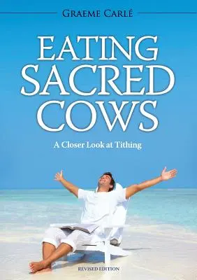 Manger des vaches sacrées : Un regard plus attentif sur la dîme - Eating Sacred Cows: A Closer Look at Tithing