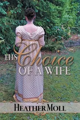 Le choix d'une femme : une variation d'Orgueil et Préjugés - His Choice of a Wife: A Pride and Prejudice Variation