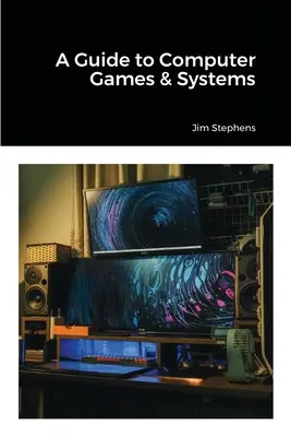 Guide des jeux et systèmes informatiques - A Guide to Computer Games & Systems