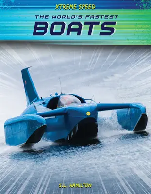 Les bateaux les plus rapides du monde - The World's Fastest Boats