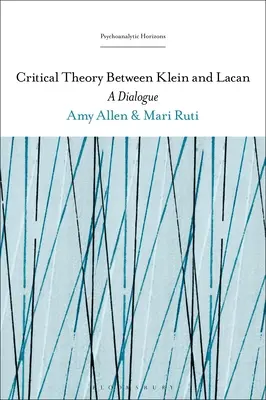 La théorie critique entre Klein et Lacan : Un dialogue - Critical Theory Between Klein and Lacan: A Dialogue