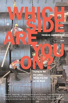 De quel côté êtes-vous ? Essayer d'être pour le travail quand il est à plat sur le dos - Which Side Are You On?: Trying to Be for Labor When It's Flat on Its Back