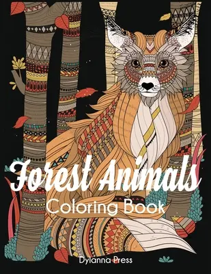 Forest Animals Coloring Book : Livre de coloriage pour adultes sur la faune et la nature - Forest Animals Coloring Book: Adult Wildlife and Nature Coloring Book