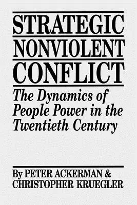 Conflit stratégique non violent : La dynamique du pouvoir populaire au XXe siècle - Strategic Nonviolent Conflict: The Dynamics of People Power in the Twentieth Century