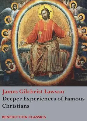 Expériences profondes de chrétiens célèbres. (Complet et non abrégé.) - Deeper Experiences of Famous Christians. (Complete and Unabridged.)