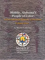 Mobile, Alabama's People of Color : A Tricentennial History, 1702-2002 Volume One (Les gens de couleur de Mobile, Alabama : une histoire tricentenaire, 1702-2002) - Mobile, Alabama's People of Color: A Tricentennial History, 1702-2002 Volume One