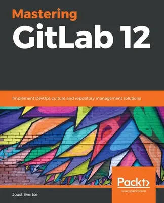 Maîtriser GitLab 12 - Mastering GitLab 12