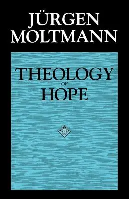 Théologie de l'espérance : Le fondement et les implications d'une eschatologie chrétienne - Theology of Hope: On the Ground and the Implications of a Christian Eschatology