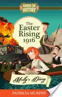 L'insurrection de Pâques 1916 : Le journal de Molly - The Easter Rising 1916: Molly's Diary