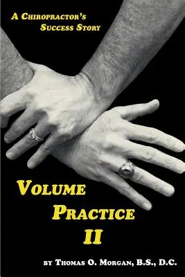 Volume Practice II - La réussite d'un chiropracteur - Volume Practice II - A Chiropractor's Success Story