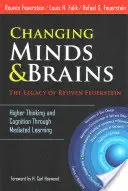 Changer les esprits et les cerveaux - L'héritage de Reuven Feuerstein : Pensée et cognition supérieures grâce à l'apprentissage médiatisé - Changing Minds and Brains--The Legacy of Reuven Feuerstein: Higher Thinking and Cognition Through Mediated Learning