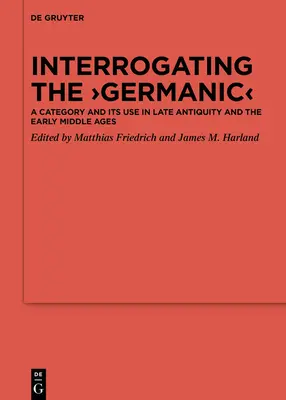 Interroger le « germanique - Interrogating the 'Germanic'