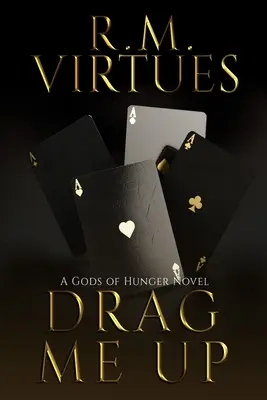 Drag Me Up : Un roman sur les dieux de la faim - Drag Me Up: A Gods of Hunger Novel