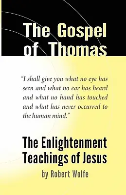 L'Évangile de Thomas : Les enseignements de Jésus au siècle des Lumières - The Gospel of Thomas: The Enlightenment Teachings of Jesus