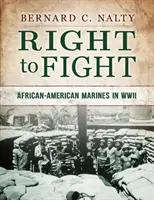 Le droit de combattre : Les marines afro-américains de la Seconde Guerre mondiale - Right to Fight: African-American Marines in WWII