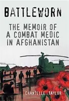Battleworn : Les mémoires d'un médecin de combat en Afghanistan - Battleworn: The Memoir of a Combat Medic in Afghanistan