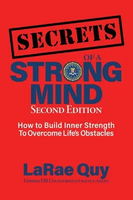 SECRETS of a Strong Mind (2e édition) : Les secrets d'un esprit fort (2e édition) : Comment développer sa force intérieure pour surmonter les obstacles de la vie - SECRETS of a Strong Mind (2nd edition): : How to Build Inner Strength to Overcome Life's Obstacles