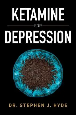 La kétamine contre la dépression - Ketamine for Depression