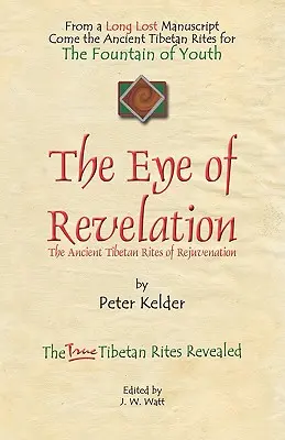 L'œil de la révélation : Les anciens rites tibétains de rajeunissement - The Eye of Revelation: The Ancient Tibetan Rites of Rejuvenation