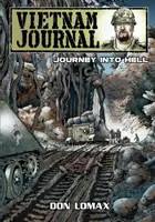 Journal du Viêt Nam - Série 2 : Volume 2 - Voyage en enfer - Vietnam Journal - Series 2: Volume 2 - Journey into Hell