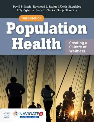 Santé de la population : Créer une culture du bien-être : Avec accès au livre électronique Navigate 2 - Population Health: Creating a Culture of Wellness: With Navigate 2 eBook Access