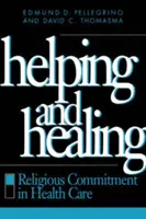 Aider et guérir : L'engagement religieux dans les soins de santé - Helping and Healing: Religious Commitment in Health Care