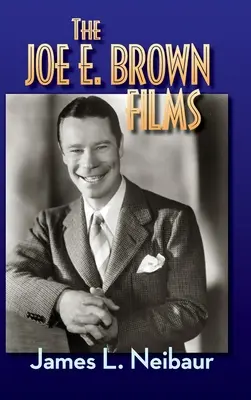 Les Films de Joe E. Brown (hardback) - The Joe E. Brown Films (hardback)