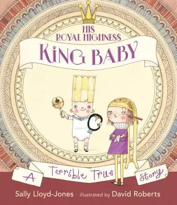 Son Altesse Royale, le Roi Bébé : Une terrible histoire vraie - His Royal Highness, King Baby: A Terrible True Story