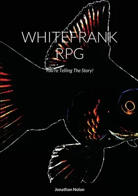 Whitefrank RPG : Vous racontez l'histoire ! - Whitefrank RPG: You're Telling The Story!