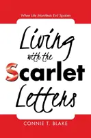 Vivre avec les lettres écarlates : Quand la vie manifeste le mal exprimé - Living with the Scarlet Letters: When Life Manifests Evil Spoken