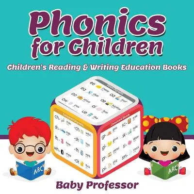 Phonics for Children : Livres d'apprentissage de la lecture et de l'écriture pour les enfants - Phonics for Children: Children's Reading & Writing Education Books