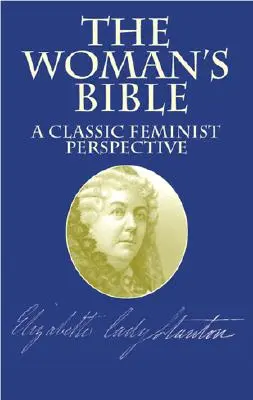 La Bible des femmes : Une perspective féministe classique - The Woman's Bible: A Classic Feminist Perspective