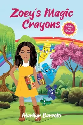 Les crayons de couleur magiques de Zoey (édition anglaise-espagnole) - Zoey's Magic Crayons (English-Spanish Edition)