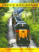 Les chemins de fer de l'Iowa : Un album - Iowa's Railroads: An Album