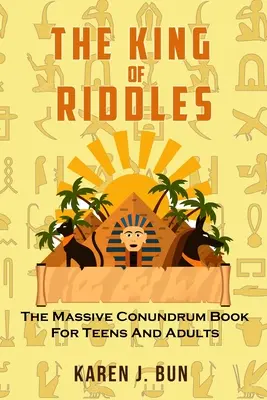 Le roi des énigmes : Le livre d'énigmes massives pour les adolescents et les adultes - The King Of Riddles: The Massive Conundrum Book For Teens And Adults
