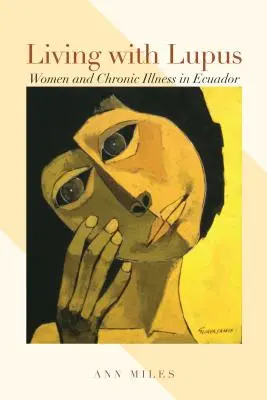 Vivre avec le lupus : Les femmes et la maladie chronique en Équateur - Living with Lupus: Women and Chronic Illness in Ecuador