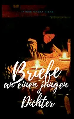 Briefe an einen jungen Dichter (Lettres à un jeune poète) - Briefe an einen jungen Dichter