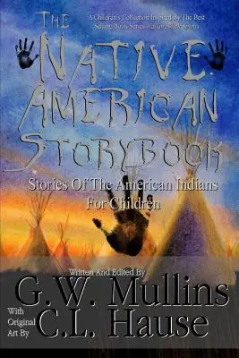 Le livre d'histoires amérindiennes Histoires des Indiens d'Amérique pour les enfants - The Native American Story Book Stories of the American Indians for Children