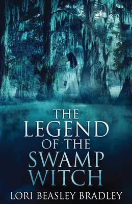 La légende de la sorcière des marais - The Legend Of The Swamp Witch