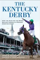 Le Derby du Kentucky : Comment la course aux roses est devenue l'événement sportif le plus important d'Amérique - The Kentucky Derby: How the Run for the Roses Became America's Premier Sporting Event