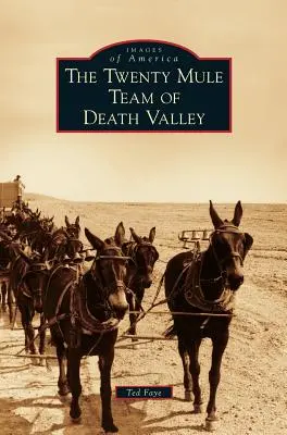 Vingt mulets de la vallée de la mort - Twenty Mule Team of Death Valley