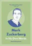 Mark Zuckerberg : Dans ses propres mots - Mark Zuckerberg: In His Own Words