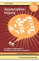 Appreciative Inquiry : Une approche positive du renforcement des capacités de coopération - Appreciative Inquiry: A Positive Approach to Building Cooperative Capacity