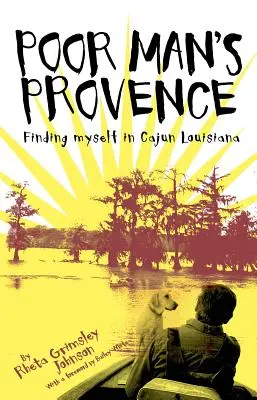 La Provence du pauvre : A la découverte de la Louisiane cajun - Poor Man's Provence: Finding Myself in Cajun Louisiana