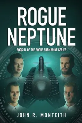 Rogue Neptune : Un thriller militaire - Rogue Neptune: A Military Thriller